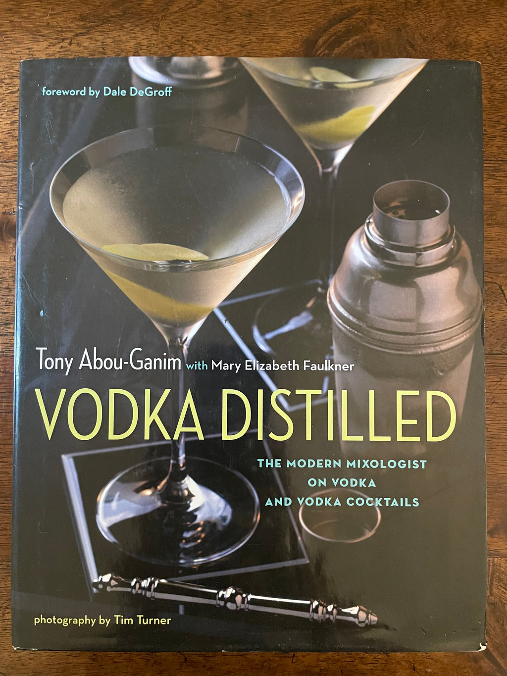 Vodka Distilled: The Modern Mixologist on Vodka and Vodka Cocktails – Tony Abou-Ganim, 2013 First Printing