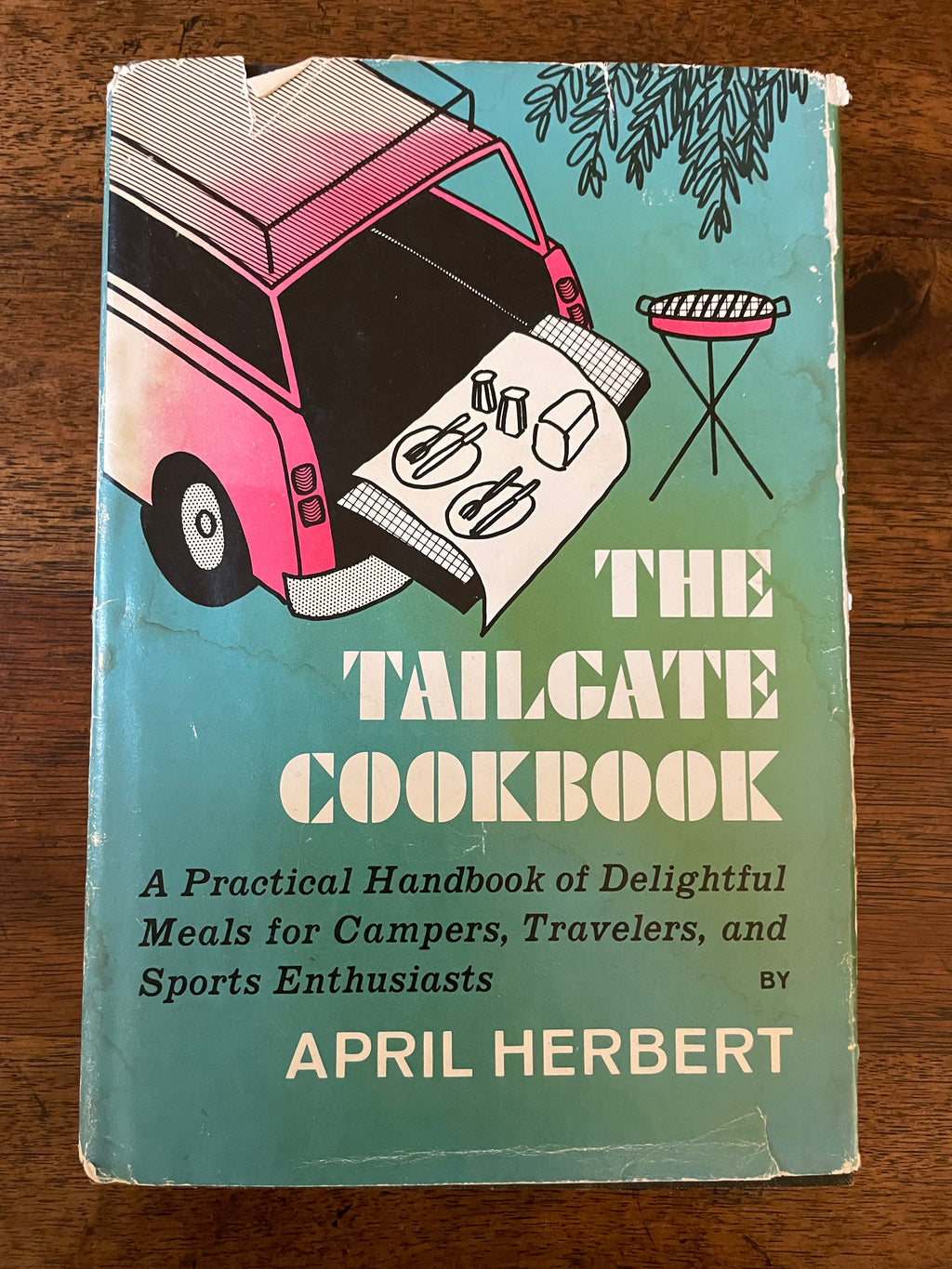 The Tailgate Cookbook by April Herbert, Vintage 1970 Outdoor Entertaining Cookbook with Original Dust Jacket